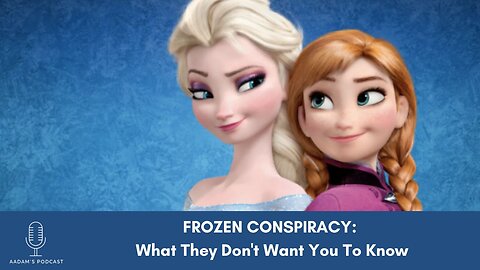 FROZEN CONSPIRACY: What They Don't Want You To Know | Podcast-148