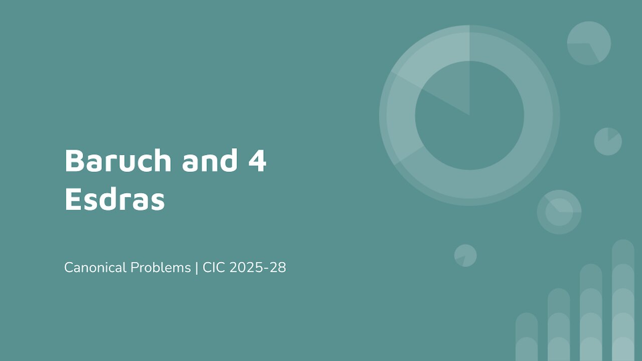 Baruch and 4 Esdras | Canonical Problems | CIC 2025-28