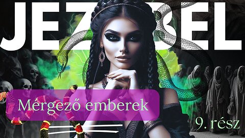 Jezebel 9. Rész Mérgező emberek