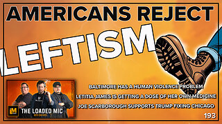AMERICANS REJECT LEFTISM | The Loaded Mic | EP193