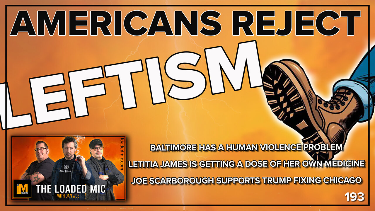 AMERICANS REJECT LEFTISM | The Loaded Mic | EP193