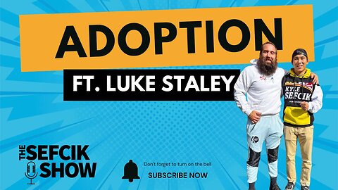 Adoption ft. Luke Staley