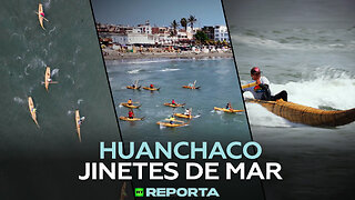 Huanchaco: jinetes de mar