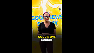 GOOD NEWS SUNDAY