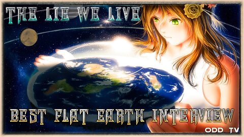 The Lie We Live | Best Flat Earth Interview Ever | Eric Dubay ▶️️ (272.9K views on YouTube!)