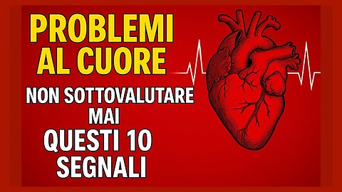 Il tuo CUORE ti sta avvisando? Scopri i 10 sintomi da non sottovalutare!