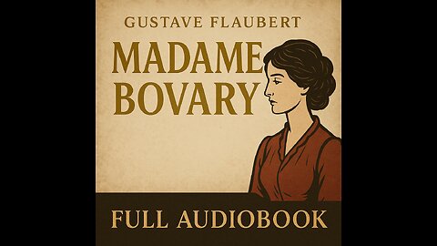 Madame Bovary by Gustave Flaubert (Full Audiobook / Public Domain)