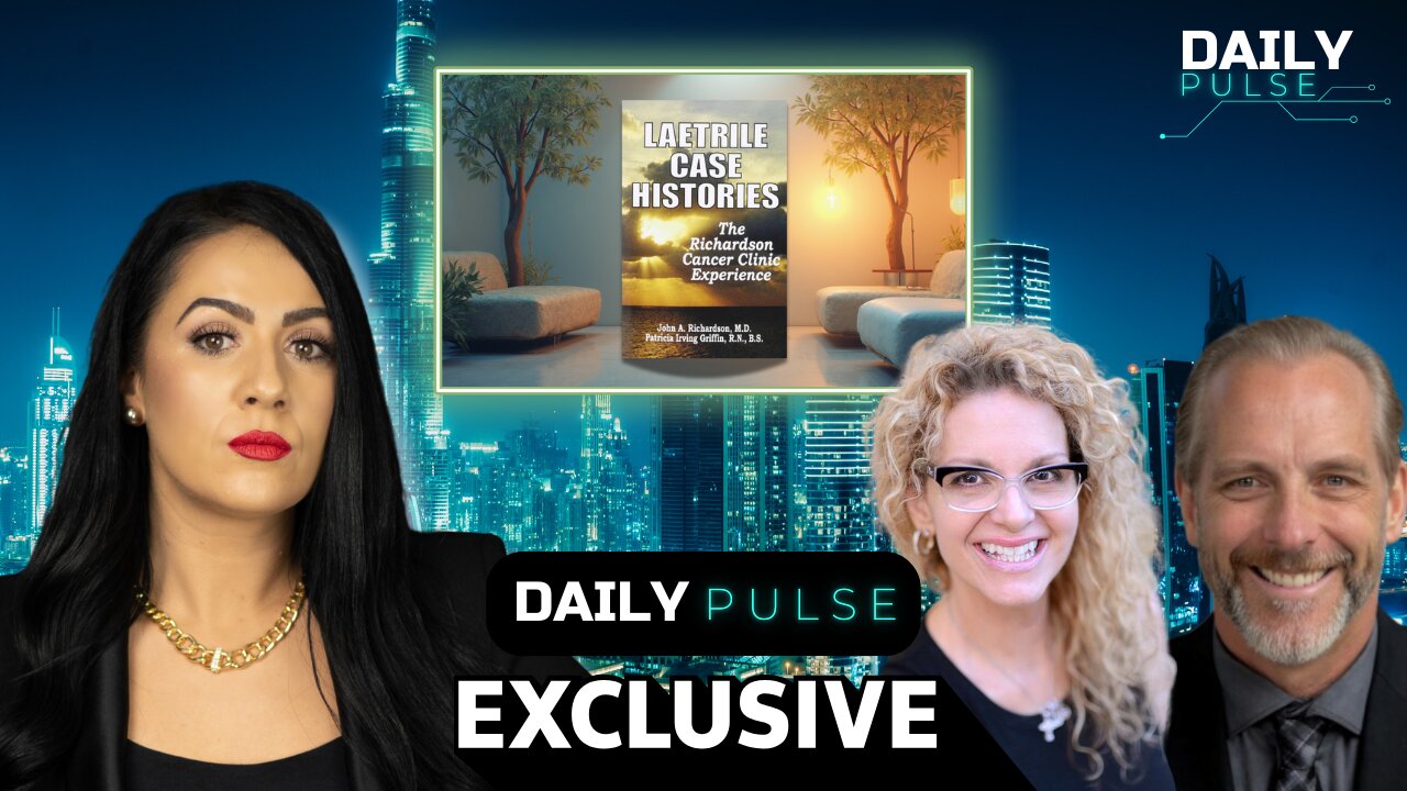 Laetrile Case Histories Revealed | Daily Pulse Ep 165