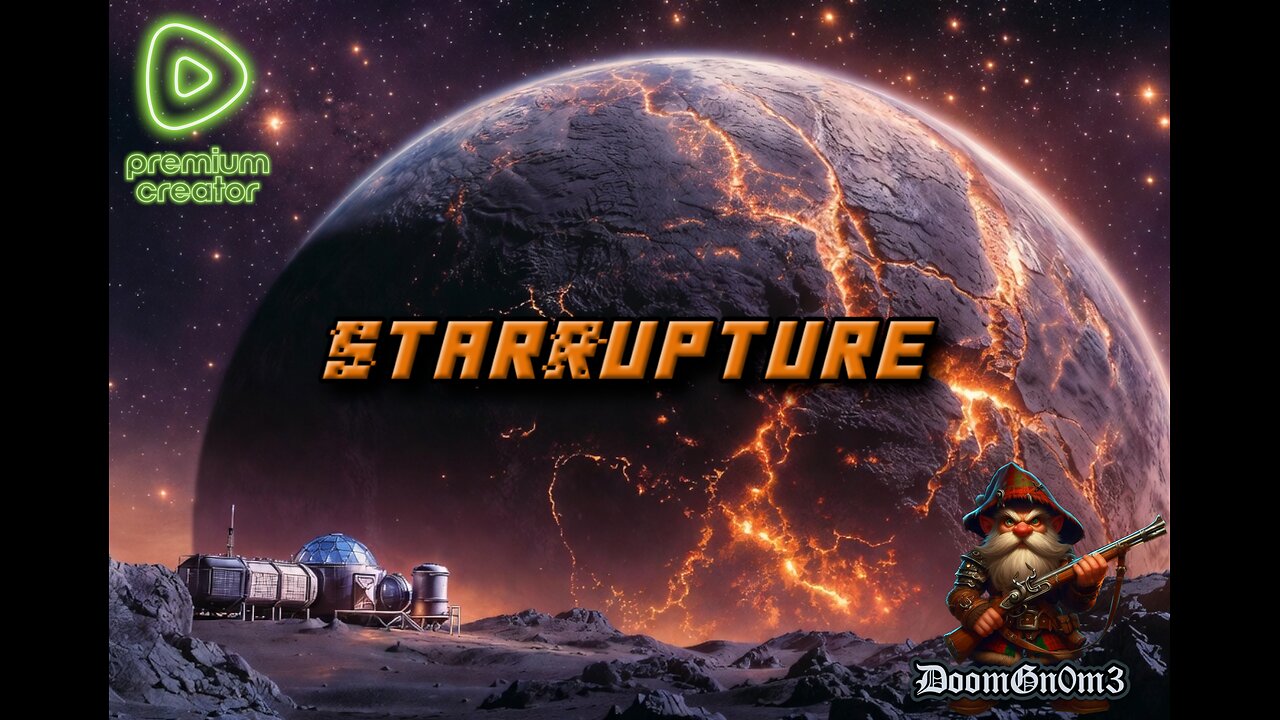 Adventures with DoomGnome: StarRupture