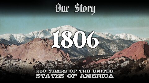 Our Story: 1806 in America