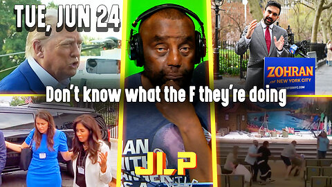 Don't know what the F they're doing | JLP Tue 6-24-25