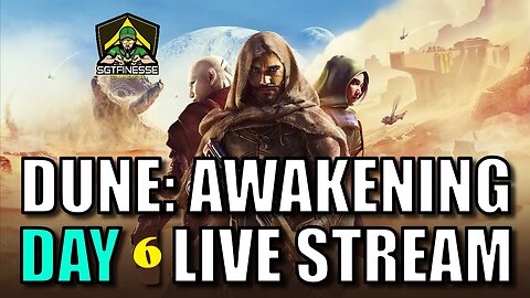 🛑Dune: Awakening Day 6 | Guild Base coming along