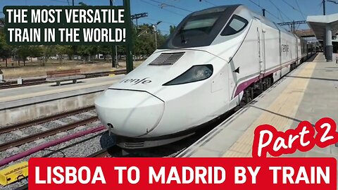 How to travel from LISBON to MADRID by train! Part 2 Badajoz to Madrid
