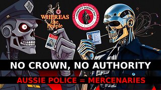 No Crown, No Authority: Aussie Police = Mercenaries