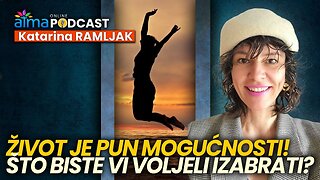 ŽIVOT JE PUN MOGUĆNOSTI! ŠTO BISTE VI VOLJELI IZABRATI¿ ⁄ Katarina Ramljak ⁄ ATMA podcast