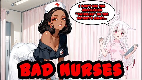 The BAD Nurse Epidemic | shirashiraonthewall React