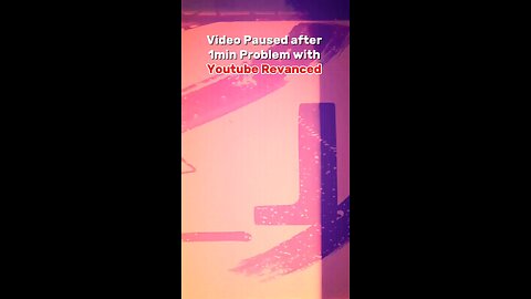 Video Paused after 1min in YouTube Revanced Extended Problem Solved #youtube #revanced #tech