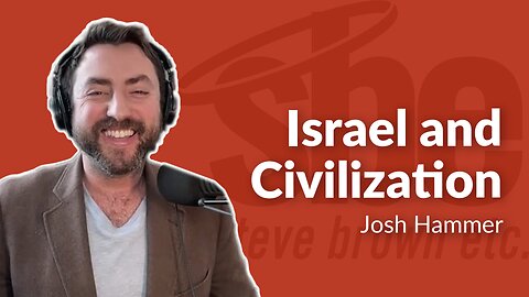 Josh Hammer | Israel and Civilization | Steve Brown, Etc.