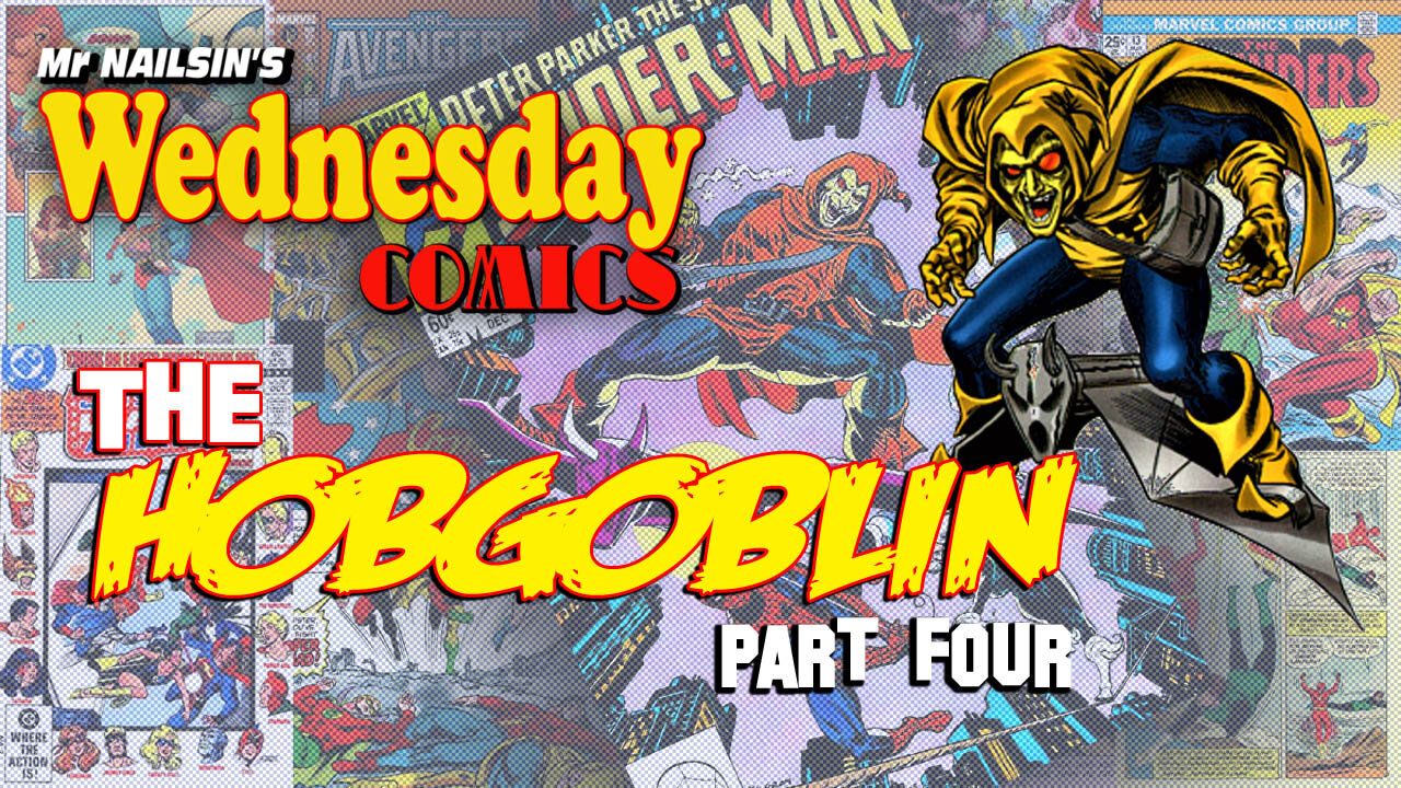Mr Nailsin's Wednesday Comics: The Hobgoblin Part Four