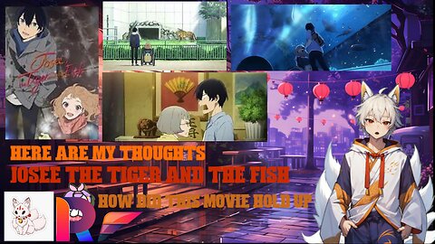 here are my thoughts Josee the tiger and the fish how did this movie hold up