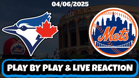 New York Mets vs Toronto Blue Jays Live Reaction | MLB | 4/6/25 | Mets vs Blue Jays