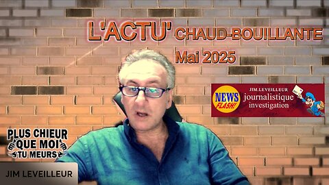 L'ACTU' Chaud-bouillante par Jim Leveilleur (Hd 1080)