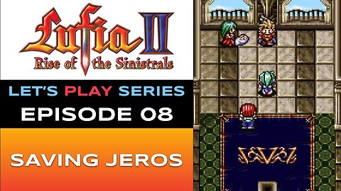 Lufia II: Rise of the Sinistrals (SNES) - Episode 8/16 - Let’s Play Series - Full Gameplay