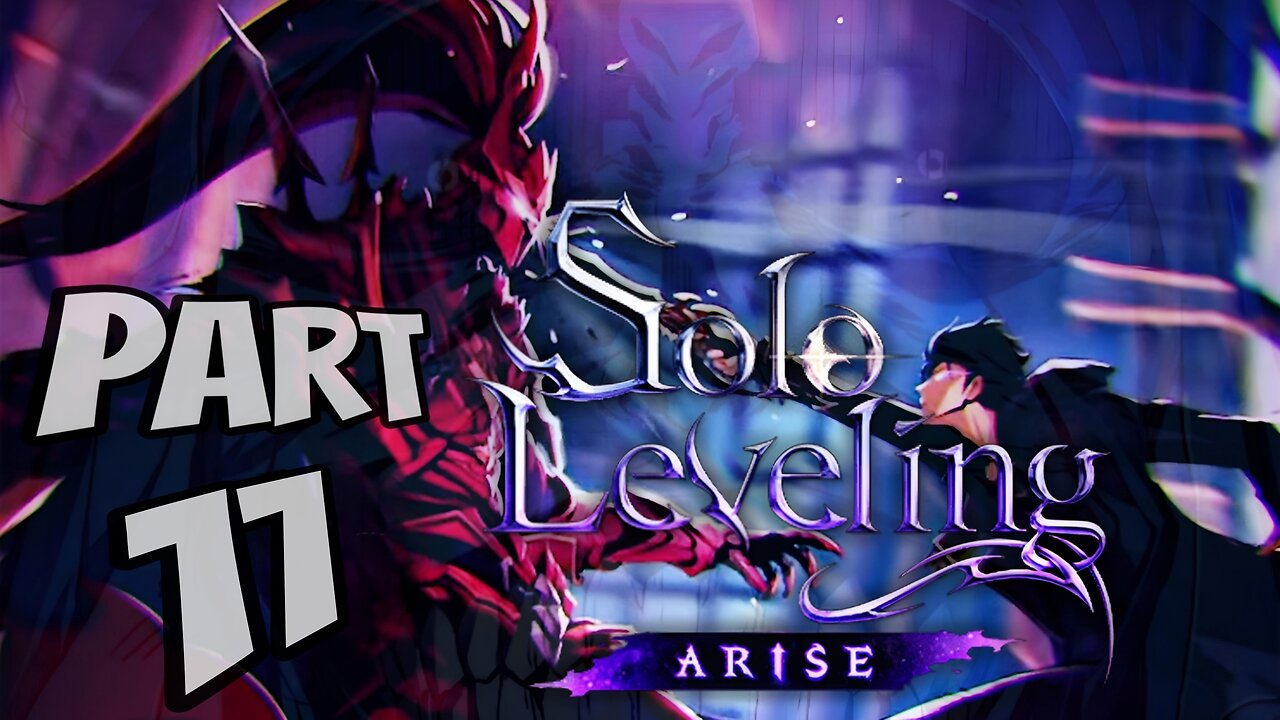 Solo Leveling ARISE Walkthrough Gameplay Part 17