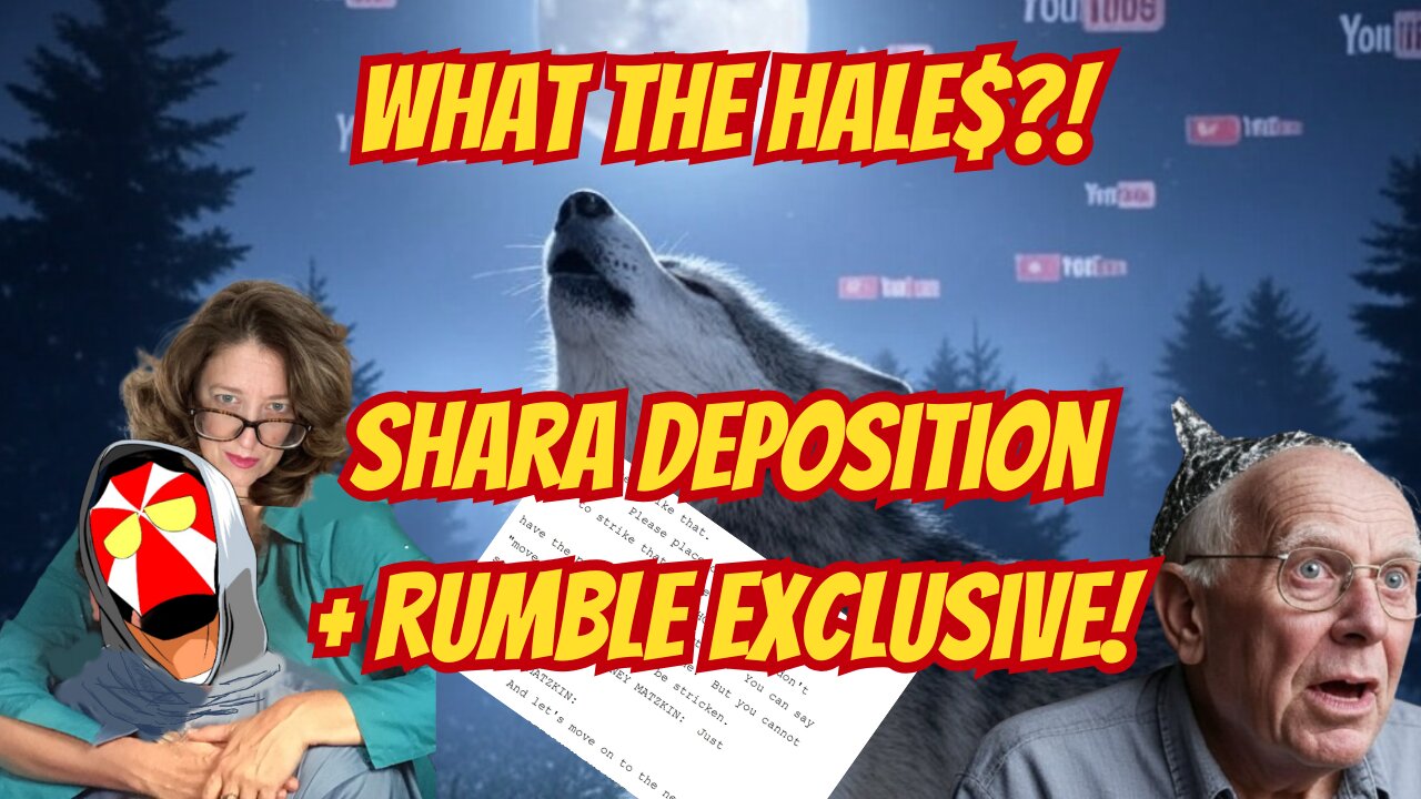 What the Hale$ Shara's Deposition Continues AND Old Man Screams At Sky Rumble EXCLUSIVE