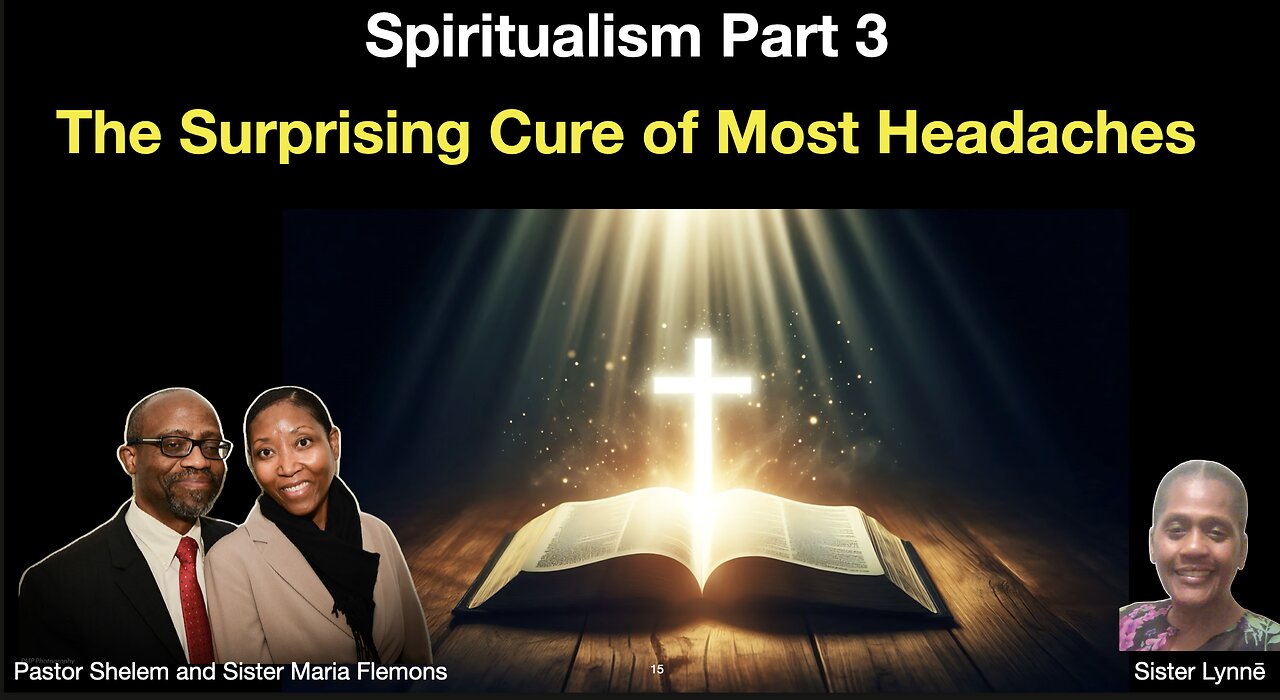 Spiritualism Part 3 and The Surprising Cure For Most Headaches