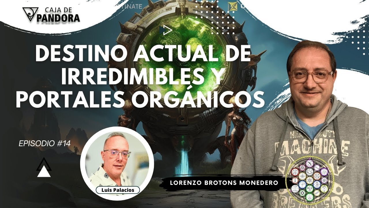 Destino Actual de Irredimibles y Portales Orgánicos con Lorenzo Brotons Monedero