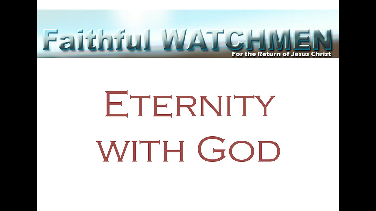 Faithful Watchmen Learning About Eternity with God from His Word