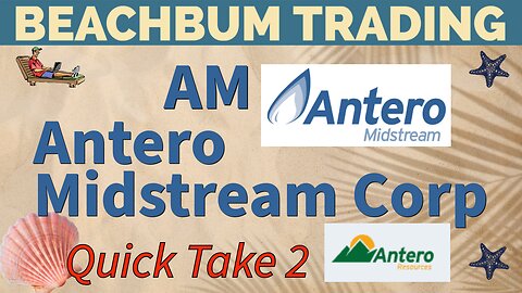 AM | Antero Midstream | Quick Take 2