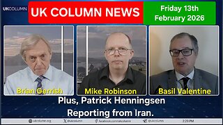 UK COLUMN NEWS - Friday 13th February 2026.