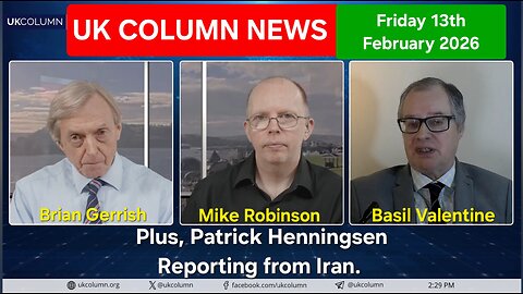 UK COLUMN NEWS - Friday 13th February 2026.