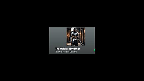"The Mightiest Warrior" by: The Via Media