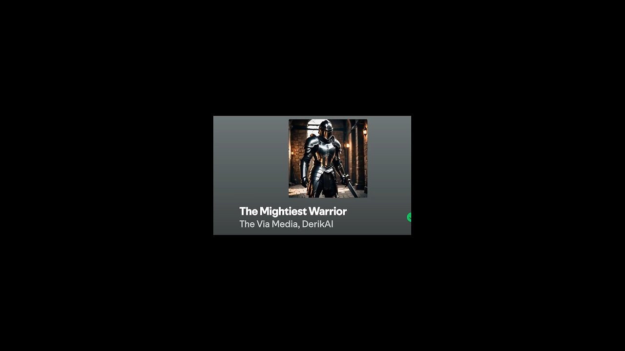 "The Mightiest Warrior" by: The Via Media