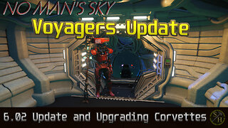 6.02 Update and Upgrading Corvette Class Ships in No Man's Sky