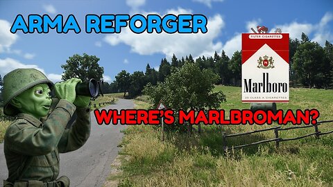 ARMA REFORGER | WHERE'S MARLBROMAN?