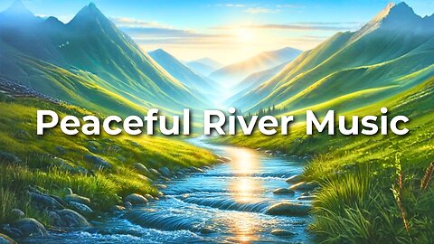 Peaceful Stream Music for Prayer & Relaxation (30 Minutes)
