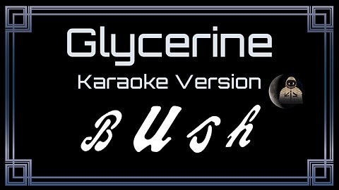 Bush - Glycerine (CC)