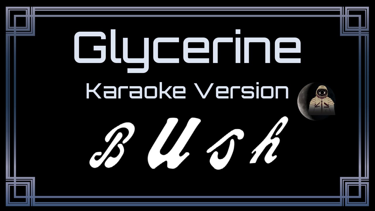 Bush - Glycerine (CC)