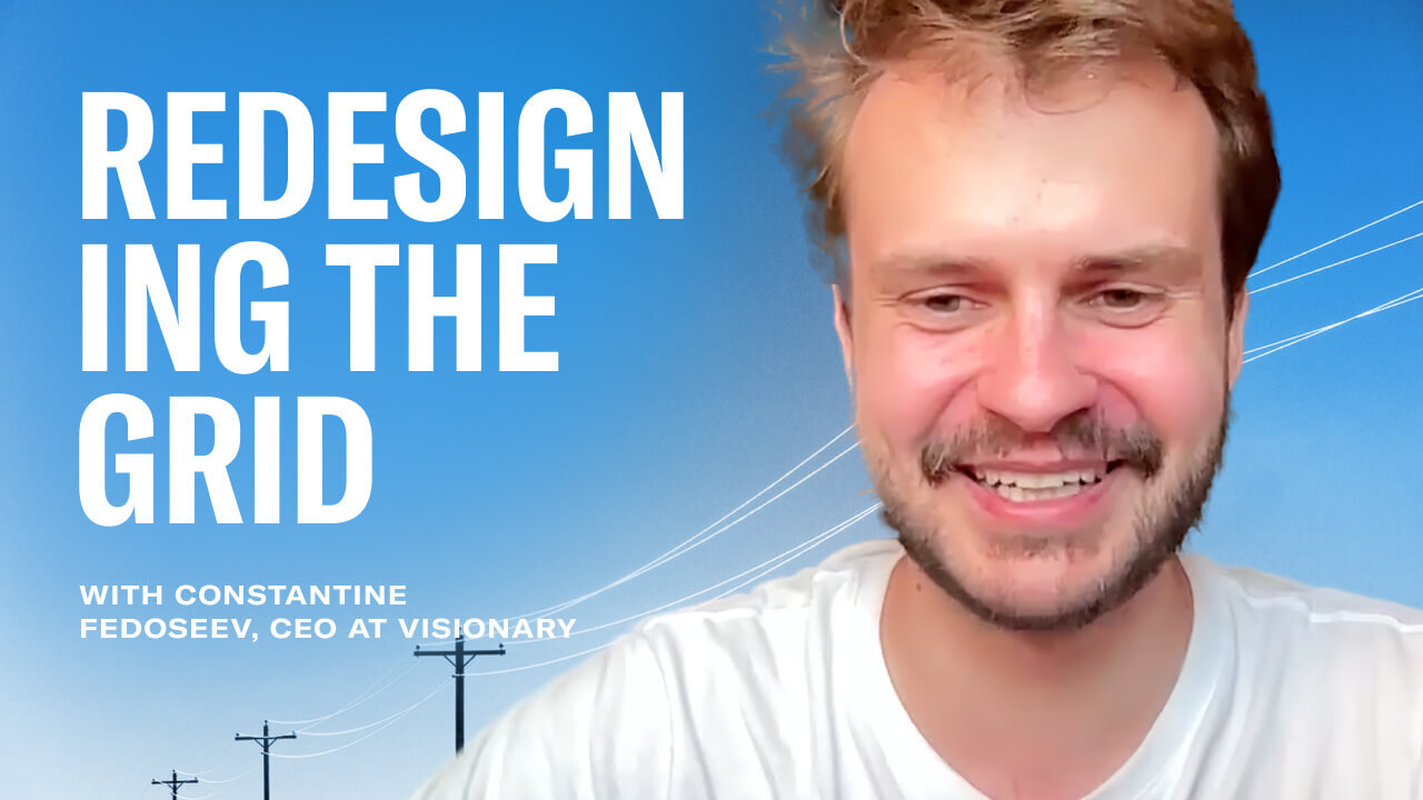 Redesigning The Power Grid with Constantine Fedoseev