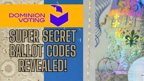 DOMINION'S SUPER SECRET BALLOT CODES - REVEALED!