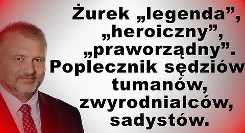 Z.Kękuś PPP 607 Heroiczny Żurek, Waldemar. Żurka Biura Prasowego ochrona wizerunku zwyrodnialców