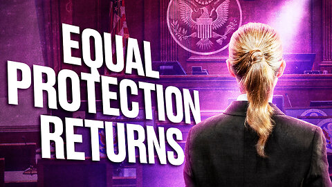 Equal Protection Restored Under US Law