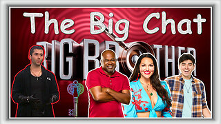 The Big Chat | Eviction Night: Someone's Getting The Boot!