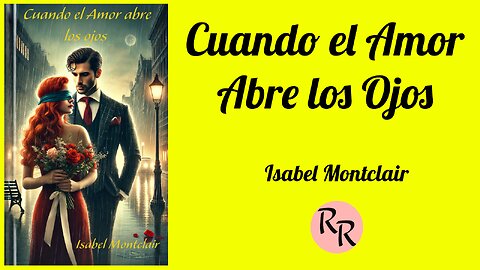 Cuando El Amor Abre Los Ojos - Isabel Montclair - Audiolibro Completo con Voz Humana