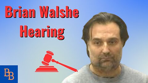 Brian Walshe hearing