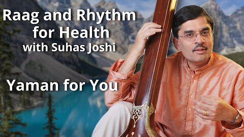 Raag and Rythem - Yaman for You by Suhas Joshi